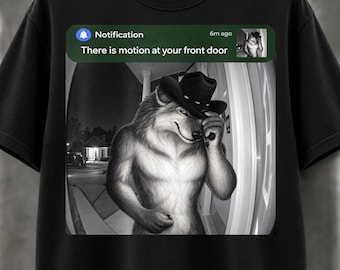 There Is Motion at Your Front Door Wolf Meme T Shirt, Doorbell Camera Tee