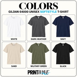 May include: A color chart for the Gildan 64000 Unisex Softstyle t-shirt displaying six short-sleeve shirts in white, dark heather, navy, sand, military green, and black. The text reads COLORS, GILDAN 64000 UNISEX SOFTSTYLE T-SHIRT, and PRINTWAVE.