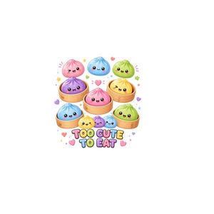 May include: A colorful illustration of cartoon dumplings with smiling faces. The dumplings are in various colors, including pink, blue, green, yellow, and purple, and are in small wooden baskets. The text "TOO CUTE TO EAT" is also included.