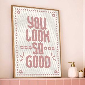 You Look So Good Mosaic Bathroom Print, Pink Hexagon Tile Wall Art, Funny Bathroom Decor, Vintage Bistro Tile Poster (Digital Download)