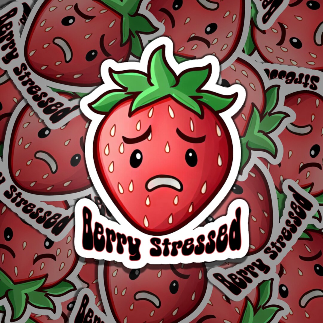 Berry Stressed Strawberry Sticker Cute and Funny Fruit Vinyl Decal - Etsy