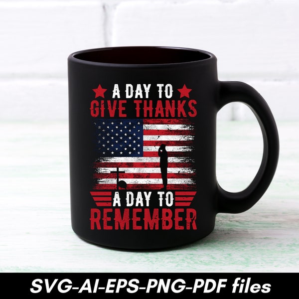A Day To Give Thanks A Day To Remember PNG Sublimation Design Memorial Day Svg, Veteran Shirt Gift Patriotic Png, 4th of July Fourth of July