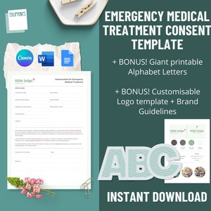 May include: A printable template for an emergency medical treatment consent form. The template is available in Canva, Word, and PDF formats. The image also shows a bonus printable alphabet and a customizable logo template.