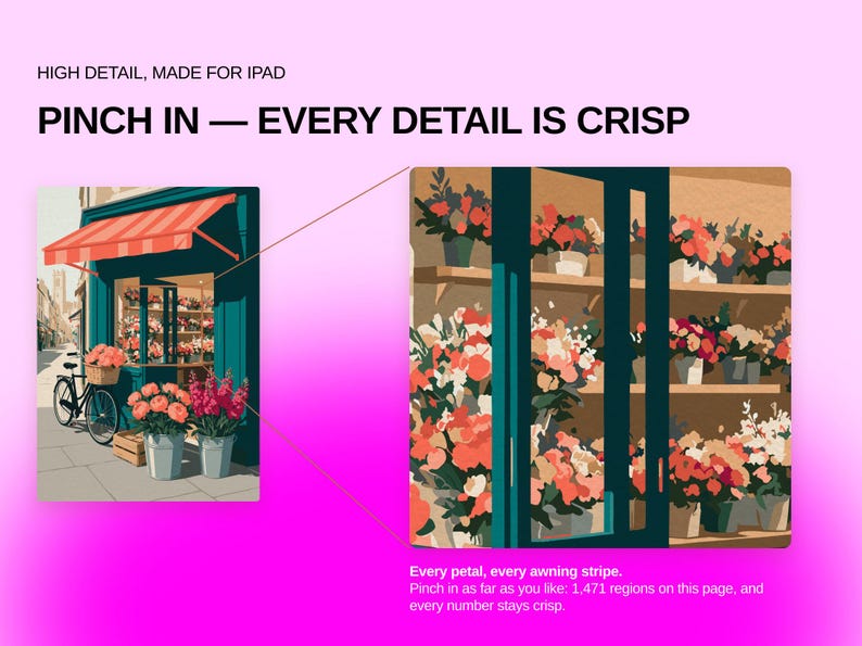 May include: A digital illustration of a flower shop with a red and white striped awning, a bicycle with a basket of flowers, and potted plants. Text reads: HIGH DETAIL, MADE FOR IPAD, PINCH IN &mdash; EVERY DETAIL IS CRISP, Every petal, every awning stripe.