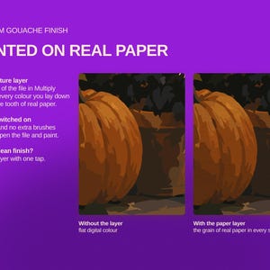 May include: A digital graphic on a purple background featuring the text PREMIUM GOUACHE FINISH PAINTED ON REAL PAPER. It displays two side-by-side comparisons of a pumpkin illustration, labelled Without the layer and With the paper layer.