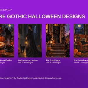 May include: A purple promotional graphic titled MORE GOTHIC HALLOWEEN DESIGNS featuring four rectangular illustrations: Pumpkin Pie and Coffee, Lady with the Lantern, The Front Steps, and The Fireside Armchair, each labelled as one of 13 designs.