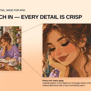 May include: A digital illustration of a person with brown hair in a purple sweater sitting at a table with a croissant and coffee. Text reads: HIGH DETAIL, MADE FOR IPAD, PINCH IN &mdash; EVERY DETAIL IS CRISP, Every curl, every sprig, 3,413 regions on one page.