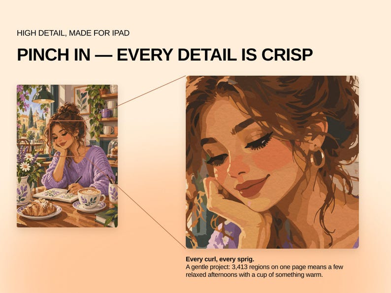 May include: A digital illustration of a person with brown hair in a purple sweater sitting at a table with a croissant and coffee. Text reads: HIGH DETAIL, MADE FOR IPAD, PINCH IN &mdash; EVERY DETAIL IS CRISP, Every curl, every sprig, 3,413 regions on one page.