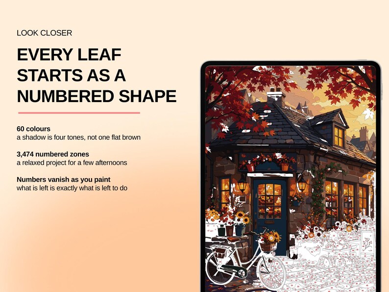 May include: A digital tablet displays a paint-by-numbers scene of a stone cottage with autumn foliage and a bicycle. Text reads: LOOK CLOSER, EVERY LEAF STARTS AS A NUMBERED SHAPE, 60 colours, 3,474 numbered zones, Numbers vanish as you paint.