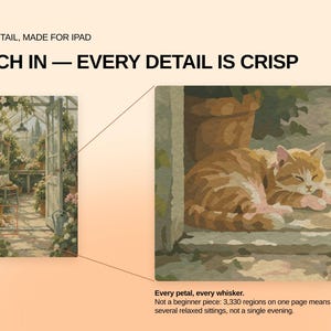 May include: A digital illustration of a greenhouse scene featuring a sleeping orange tabby cat, with text reading HIGH DETAIL, MADE FOR IPAD, PINCH IN &mdash; EVERY DETAIL IS CRISP, and Every petal, every whisker. Not a beginner piece: 3,330 regions.