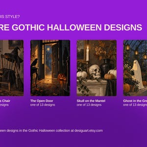 May include: A digital display on a purple background featuring four rectangular images titled The Witch's Chair, The Open Door, Skull on the Mantel, and Ghost in the Greenhouse. The text reads LOVE THIS STYLE? MORE GOTHIC HALLOWEEN DESIGNS.