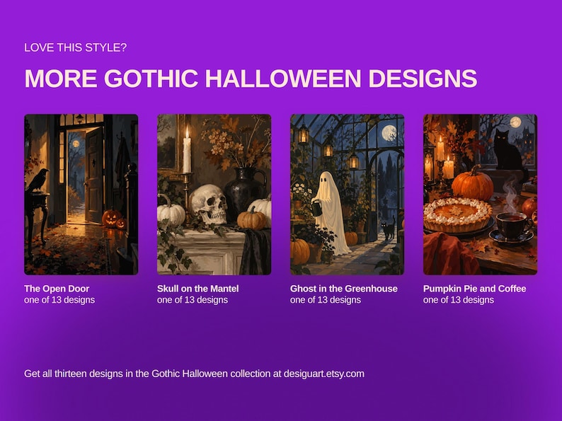 May include: A digital display featuring four Gothic Halloween art prints titled The Open Door, Skull on the Mantel, Ghost in the Greenhouse, and Pumpkin Pie and Coffee. Each print is part of a collection of thirteen designs on a purple background.
