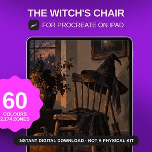May include: A digital painting titled THE WITCH'S CHAIR FOR PROCREATE ON IPAD featuring a wooden chair, a pointed hat, and a broom. A pink starburst shape displays 60 COLOURS 2,174 ZONES. Text at the bottom reads INSTANT DIGITAL DOWNLOAD NOT A PHYSICAL KIT.