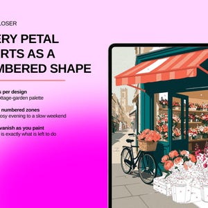 May include: A digital tablet displays a paint-by-numbers illustration of a flower shop with a bicycle in front. Text on the left reads: LOOK CLOSER, EVERY PETAL STARTS AS A NUMBERED SHAPE, 30 colours per design, 814&ndash;3,203 numbered zones, Numbers vanish as you paint.