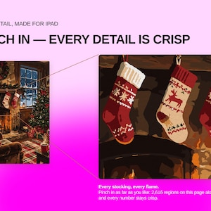 May include: A digital graphic showing a zoomed-in view of three red and white Christmas stockings hanging over a fireplace. Text reads: HIGH DETAIL, MADE FOR IPAD, PINCH IN &mdash; EVERY DETAIL IS CRISP, Every stocking, every flame, 2,616 regions on this page.
