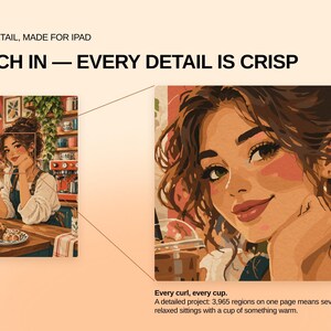 May include: A digital illustration of a person in a cafe, with a zoomed-in view showing facial features, brown hair, and gold hoop earrings. Text reads: HIGH DETAIL, MADE FOR IPAD, PINCH IN &mdash; EVERY DETAIL IS CRISP, Every curl, every cup.