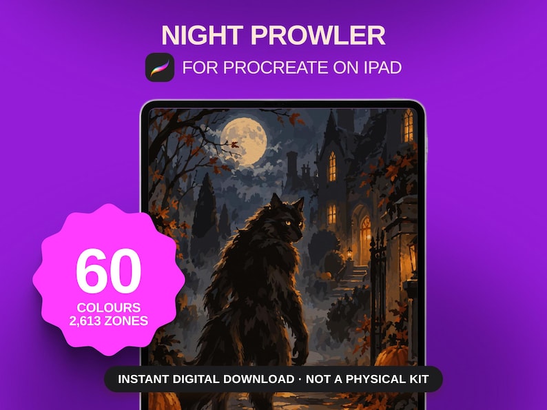 May include: A digital illustration titled NIGHT PROWLER FOR PROCREATE ON IPAD featuring a dark, furry creature standing before a moonlit house. A pink starburst shape displays 60 COLOURS 2,613 ZONES. Text at the bottom reads INSTANT DIGITAL DOWNLOAD NOT A PHYSICAL KIT.