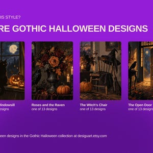 May include: A digital display featuring four rectangular art prints with Halloween themes on a purple background. The text reads: LOVE THIS STYLE? MORE GOTHIC HALLOWEEN DESIGNS. The prints show a cat, roses with a raven, a chair, and a door.