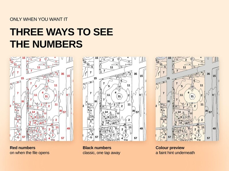 May include: A digital graphic displaying three ways to see numbers in a paint-by-number file. The text reads: ONLY WHEN YOU WANT IT, THREE WAYS TO SEE THE NUMBERS. The three panels show red numbers, black numbers, and a color preview with faint hints.
