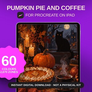 May include: A digital illustration on a tablet screen titled PUMPKIN PIE AND COFFEE FOR PROCREATE ON IPAD. The image features a black cat, a pumpkin, a pie with whipped cream, and a steaming cup of coffee. A pink badge displays 60 COLOURS 2,670 ZONES.