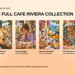 May include: A collection of four illustrated art prints titled THE FULL CAFE RIVIERA COLLECTION. The images depict a cat at a window, a person writing, a table with a moka pot and oranges, and a patisserie window, each labeled as one of 16 designs.