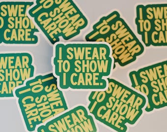 I Swear to Show I Care Sticker – Safe Person Signal, Exvangelical Snark & Deconstruction Humor