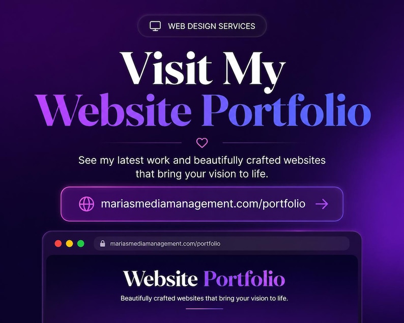 May include: A digital graphic with a dark purple gradient background featuring the text Web Design Services, Visit My Website Portfolio, and the URL mariasmediamanagement.com/portfolio. A browser window mockup displays the same text and title.