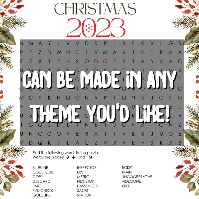 May include: A Christmas-themed word search puzzle for 2023, featuring a grid of letters with hidden words. The text "CAN BE MADE IN ANY THEME YOU'D LIKE!" is prominently displayed. Includes a list of words to find.