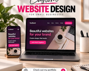 May include: A laptop and smartphone displaying a website design with the text Custom WEBSITE DESIGN FOR SMALL BUSINESSES. The screen shows the text Beautiful websites for your brand, Custom design. Real results. and a button labeled Let's Work Together.