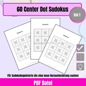 Könnte beinhalten: Drei weiße Papierblätter mit Sudoku-Rätseln. Das obere Blatt trägt den Text "60 Center Dot Sudokus" und "Vol 1". Der untere Teil des Bildes trägt den Text "PDF Datei". Der Text "Für Sudokubegeisterte die eine neue Herausforderung suchen" ist ebenfalls vorhanden.