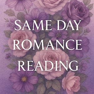 May include: A watercolor illustration featuring a bouquet of purple and pink flowers. The text "SAME DAY ROMANCE READING" is displayed in white, centered over the floral arrangement. The background has a gradient of purple hues.