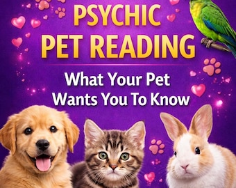 SAMEDAY So Detailed Psychic Pet Reading - What Does Your Animal Want You To Know? Intuitive Psychic Pet Reading – Animal Communication (PDF)