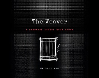 Puede incluir: Ilustración en blanco y negro de un telar con una aguja e hilo. El texto "The Weaver" está en blanco sobre un fondo negro. El texto "A Handmade Escape Room Story" está en rojo sobre un fondo negro. El texto "On Sale Now" está en blanco sobre un fondo negro.