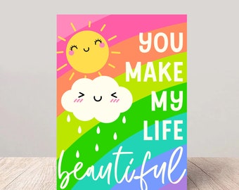 You Make My Life Beautiful - Colorful Greetings Card for Anniversaries, Birthdays, and Thank You