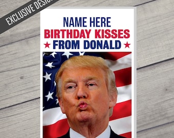 Funny Personalised Birthday Card - Birthday Kisses from Donald Trump POTUS