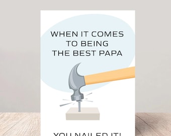 Papa Birthday Card - When It Comes to Being the Best, You Nailed It!