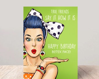 Ageless Laughter: Humorous Birthday Card for Friends with a Witty 'Botox Face' Message