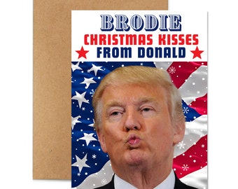 Funny Personalised Christmas Card - Birthday Kisses from Donald Trump POTUS Xmas Holidays