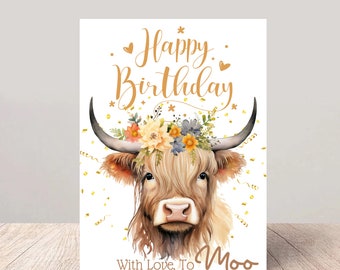 Highland Cow Birthday Card - 'Happy Birthday, With Love to Moo'