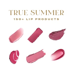 May include: Six different shades of pink lipstick swatches on a white background. The text "TRUE SUMMER 150+ LIP PRODUCTS" is above the swatches.