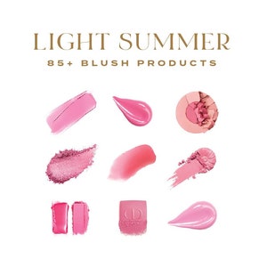 May include: A collection of pink blush products, including powder, cream, and liquid formulas.  The text "LIGHT SUMMER 85+ BLUSH PRODUCTS" is displayed above the products.