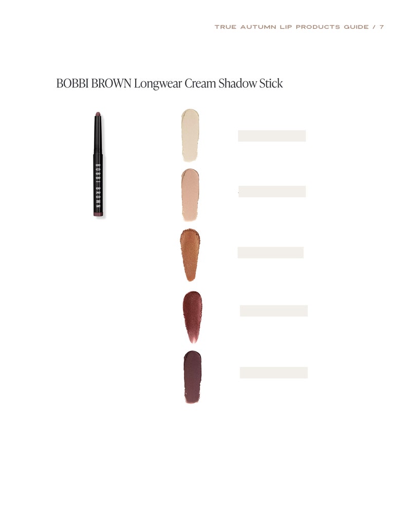 May include: A Bobbi Brown Longwear Cream Shadow Stick and swatches in various shades. The black stick is displayed next to four colour swatches: light beige, medium beige, bronze, deep red, and dark purple. The text "TRUE AUTUMN LIP PRODUCTS GUIDE / 7" is at the top.