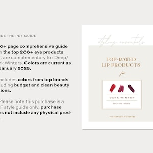 Puede incluir: Una gu&iacute;a PDF para paletas de colores Invierno Oscuro, que presenta una lista de productos para labios mejor valorados. La gu&iacute;a incluye m&aacute;s de 200 productos para ojos y recomendaciones de colores de las mejores marcas, incluidas opciones de presupuesto y belleza limpia. La gu&iacute;a est&aacute; actualizada a enero de 2025.