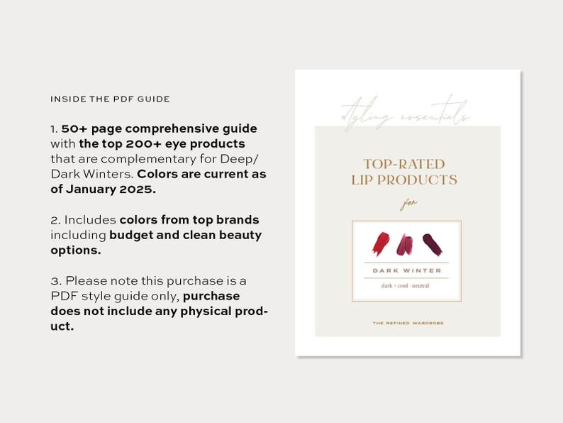 Puede incluir: Una gu&iacute;a PDF para paletas de colores Invierno Oscuro, que presenta una lista de productos para labios mejor valorados. La gu&iacute;a incluye m&aacute;s de 200 productos para ojos y recomendaciones de colores de las mejores marcas, incluidas opciones de presupuesto y belleza limpia. La gu&iacute;a est&aacute; actualizada a enero de 2025.