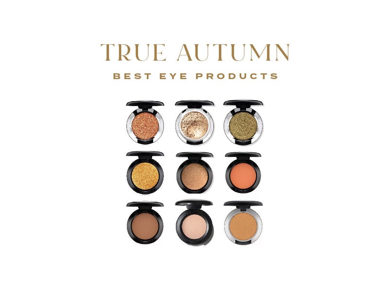 May include: Nine eyeshadow compacts in shades of gold, bronze, and orange are displayed. The text "TRUE AUTUMN BEST EYE PRODUCTS" is at the top. The eyeshadows are in black compacts with a silver rim.