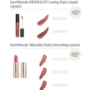 May include: Two different types of bareMinerals lipsticks. The top image shows a liquid lipstick with a doe-foot applicator and a nude pink colour. The bottom image shows a lipstick bullet with a gold tube and a nude pink colour. Both lipsticks are labelled as "Clean Beauty Pick".