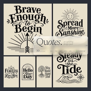 Puede incluir: Un paquete de diseño digital con tipografía negra sobre un fondo crema. Las frases incluyen Brave Enough to Begin, Spread More Sunshine, Fear Less Live More, Hello New Day, Stay Rooted Stand Tall y Steady as the Tide con iconos.