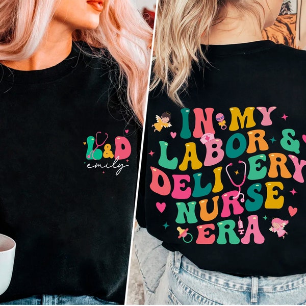 In My Labor and Delivery Nurse Era Sweatshirt, Labor and Delivery Nurse Gift, L and D Nurse Shirt, Ob Nurse Shirt, RN Gift Mother Baby Nurse