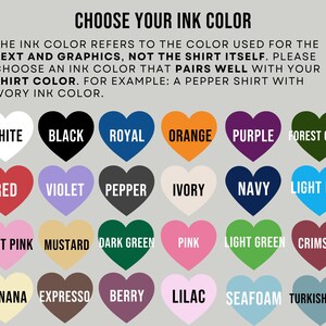 May include: A color chart featuring twenty-four heart-shaped icons, each labeled with a color name including white, black, royal, orange, purple, forest green, red, violet, pepper, ivory, navy, light blue, light pink, mustard, dark green, pink, light green, crimson, banana, expresso, berry, lilac, seafoam, and turkish blue. The text at the top reads CHOOSE YOUR INK COLOR.