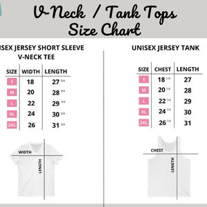 May include: Size chart for unisex V-neck and tank tops. The chart shows measurements for sizes S to 2XL. The V-neck tee measurements include width and length in inches. The tank top measurements include chest and length in inches.